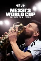 Месси и Кубок мира: Путь к вершине смотреть онлайн сериал 1 сезон